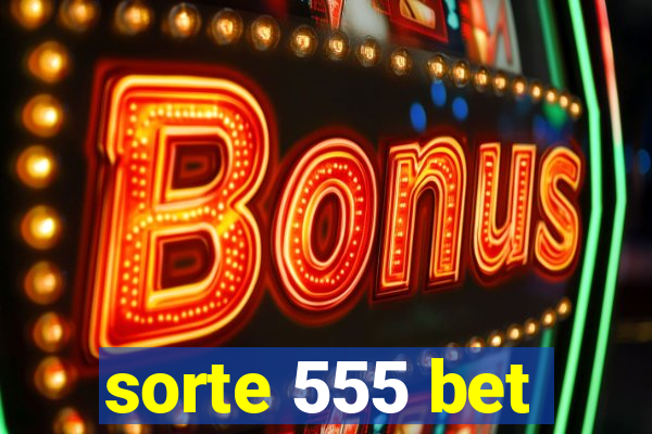 sorte 555 bet